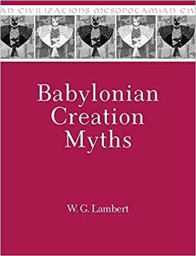 okumak Babylonian Creation Myths (Mesopotamian Civilizations)