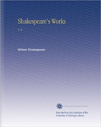 okumak Shakespeare&#39;s Works: V. 4