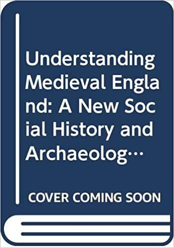 Understanding Medieval England: A new social history and archaeology 1000-1550