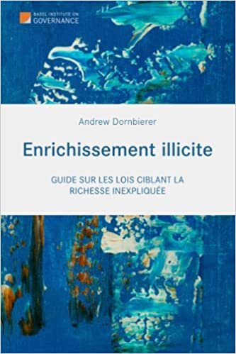 Enrichissement illicite: Guide sur les lois ciblant la richesse inexpliquée (French Edition)