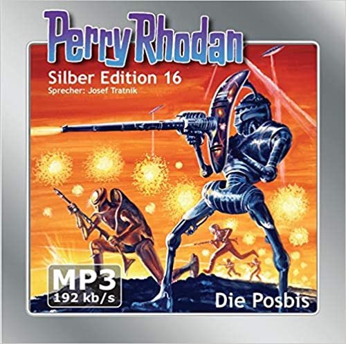 okumak Perry Rhodan Silberedition 016 - Die Posbis (remastered)