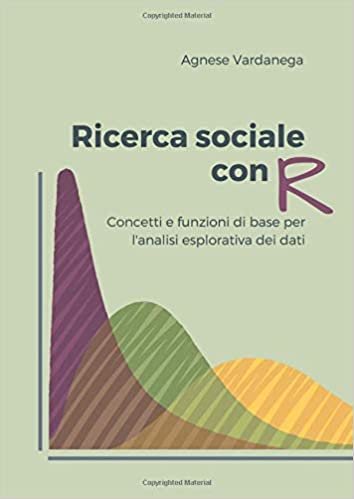 okumak Ricerca sociale con R: Concetti e funzioni di base per l&#39;analisi esplorativa dei dati