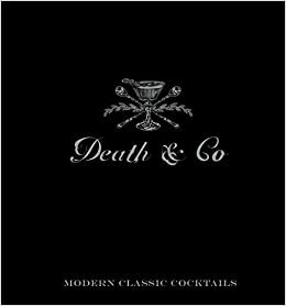 okumak Death &amp; Co: Modern Classic Cocktails, with More than 500 Recipes