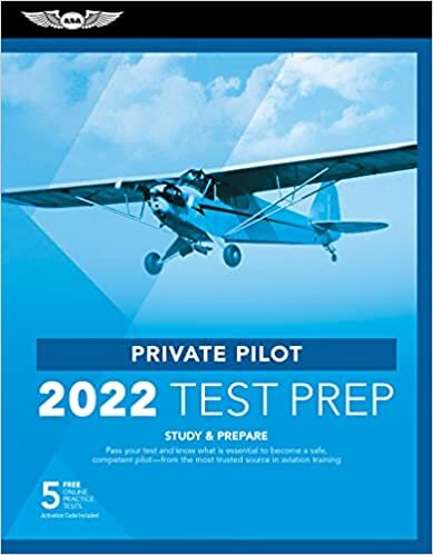 Private Pilot Test Prep 2022: Study & Prepare: Pass Your Test and Know What Is Essential to Become a Safe, Competent Pilot from the Most Trusted Source in Aviation Training