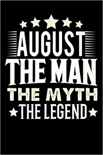 okumak Notizbuch: August The Man The Myth The Legend (120 Blankoseiten als u.a. Tagebuch, Reisetagebuch für Vater, Ehemann, Freund, Kumpe, Bruder, Onkel und mehr)