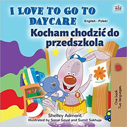 okumak I Love to Go to Daycare (English Polish Bilingual Book for Kids) (English Polish Bilingual Collection)