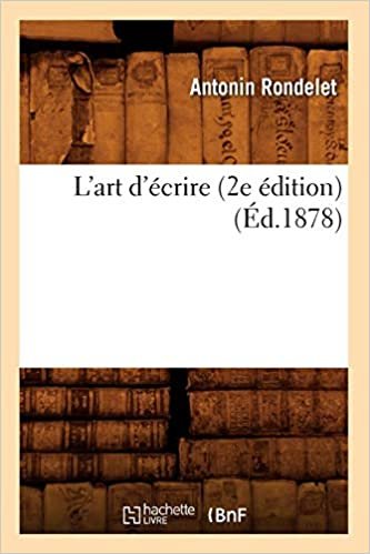 okumak L&#39;art d&#39;écrire (2e édition) (Éd.1878) (Litterature)