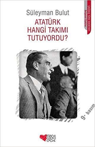 okumak Atatürk Hangi Takımı Tutuyordu?