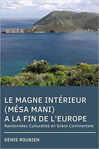 okumak Le Magne Intérieur (Mésa Mani). A la fin de l’Europe: Randonnées Culturelles en Grèce Continentale