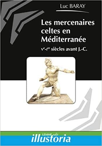 okumak Les mercenaires celtes en Méditerranée (Ve - Ier siècles avant J.-C.) (Illustoria)