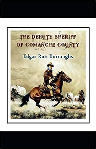 okumak The Deputy Sheriff of Comanche County Illustrated