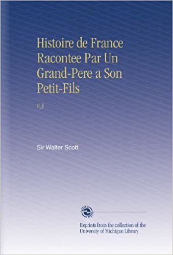okumak Histoire de France Racontee Par Un Grand-Pere a Son Petit-Fils: V.3