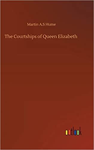 okumak The Courtships of Queen Elizabeth