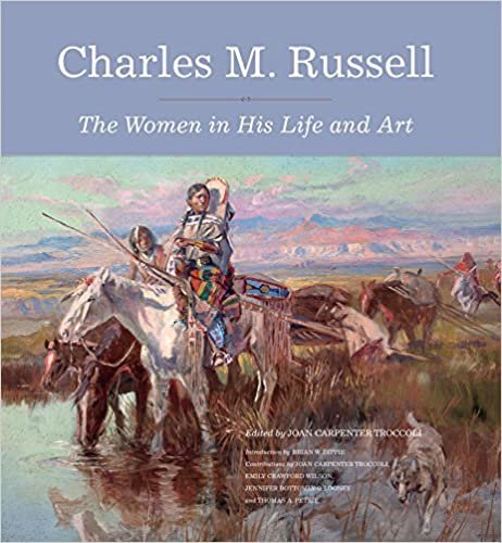 okumak Charles M. Russell: The Women in His Life and Art