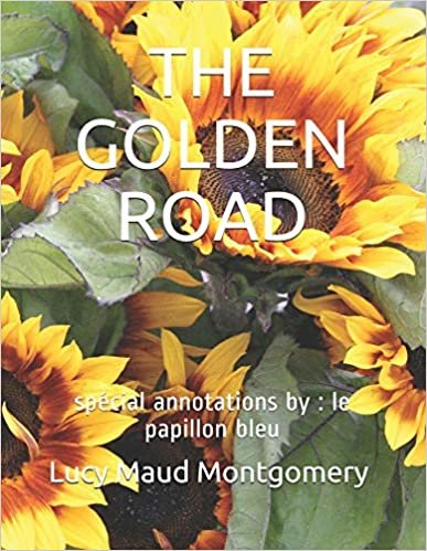 okumak The Golden Road: spécial annotations by: le papillon bleu