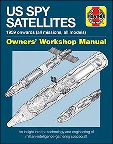 okumak Spy Satellite Owners&#39; Workshop Manual : US spy satellites and manned orbiting laboratory f