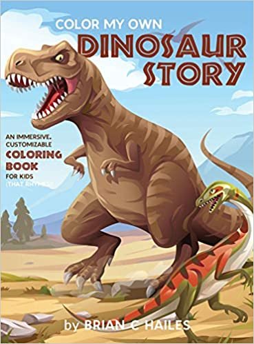 okumak Color My Own Dinosaur Story: An Immersive, Customizable Coloring Book for Kids (That Rhymes!): 1