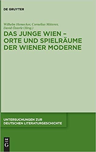 okumak Das Junge Wien – Orte und Spielräume der Wiener Moderne (Untersuchungen zur deutschen Literaturgeschichte, Band 155)