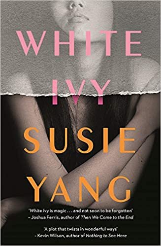 okumak White Ivy: &quot;Twisting and twisted. Ivy Lin will get under your skin&quot; Erin Kelly, Sunday Times bestselling author of HE SAID/SHE SAID