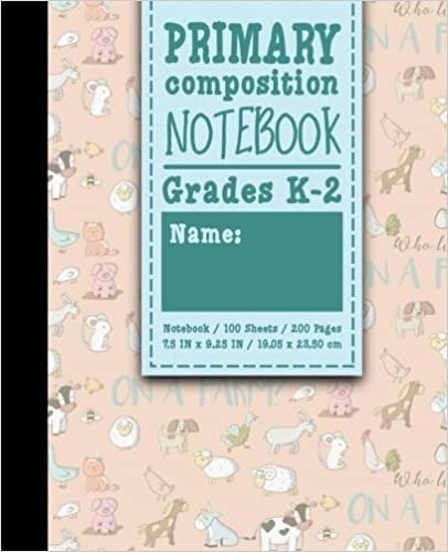 okumak Primary Composition Notebook: Grades K-2: Primary Composition Journal K-2, School Exercise Books Square, 100 Sheets, 200 Pages, Cute Farm Animals Cover: Volume 99 (Primary Composition Notebooks)