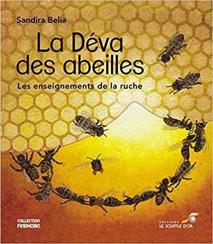 okumak La Déva des abeilles (Findhorn: Les enseignements de la ruche)