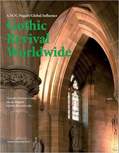 okumak Gothic Revival Worldwide : A. W. N. Pugin&#39;s Global Influence