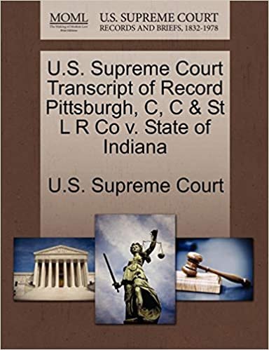 okumak U.S. Supreme Court Transcript of Record Pittsburgh, C, C &amp; St L R Co v. State of Indiana