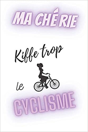 okumak ma chérie kiffe trop le cyclisme - semainier non daté: agenda a5 - 15,6 × 23,39 cm- weekly planner couverture néon violet pour les amoureuses de vélo - cadeau f à moins de 10 euros