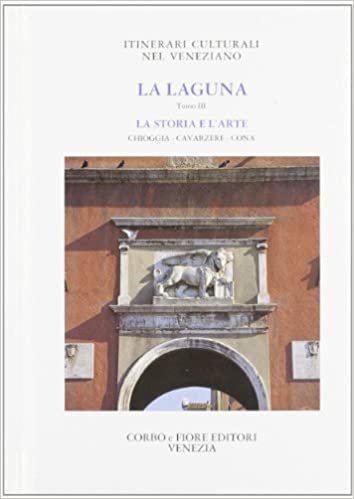 okumak La laguna vol. 3 - Storia e arte. Chioggia, Cavarzere e Cona