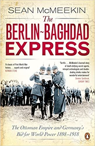 okumak The Berlin-Baghdad Express: The Ottoman Empire and Germany&#39;s Bid for World Power, 1898-1918