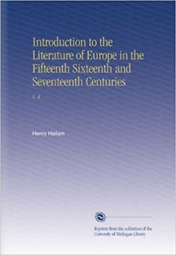 okumak Introduction to the Literature of Europe in the Fifteenth Sixteenth and Seventeenth Centuries: V. 4