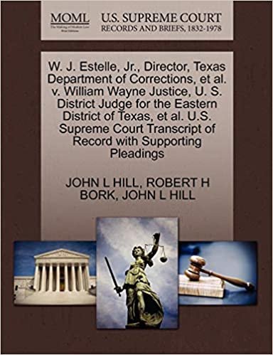 okumak W. J. Estelle, JR., Director, Texas Department of Corrections, et al. V. William Wayne Justice, U. S. District Judge for the Eastern District of Texas