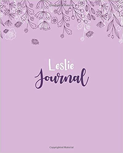 okumak Leslie Journal: 100 Lined Sheet 8x10 inches for Write, Record, Lecture, Memo, Diary, Sketching and Initial name on Matte Flower Cover , Leslie Journal