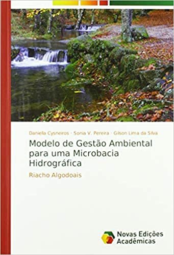 okumak Modelo de Gestão Ambiental para uma Microbacia Hidrográfica: Riacho Algodoais