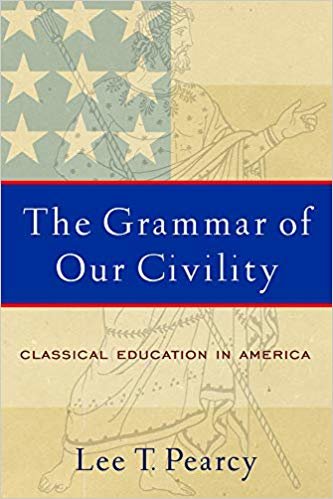 okumak The Grammar of Our Civility : Classical Education in America
