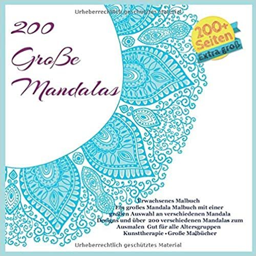 okumak 200 Große Mandalas Erwachsenes Malbuch - Ein großes Mandala Malbuch mit einer großen Auswahl an verschiedenen Mandala Designs und über 200 ... - Kunsttherapie - Große Malbücher