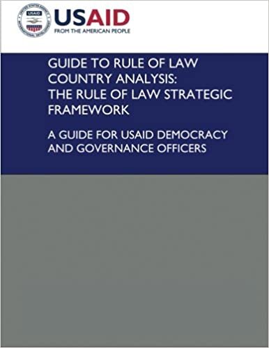 okumak Guide to Rule of Law Country Analysis: The Rule of Law Strategic Framework: A Guide for USAID Democracy and Governance Officers