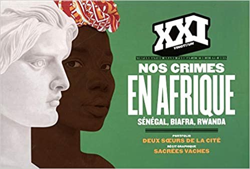 okumak REVUE XXI N 39 : NOS CRIMES EN AFRIQUE (REVUE XXI (39))
