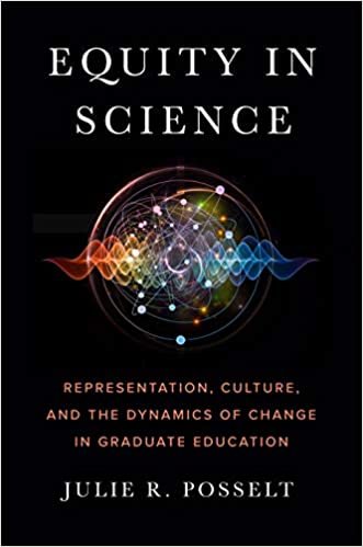 okumak Equity in Science: Representation, Culture, and the Dynamics of Change in Graduate Education