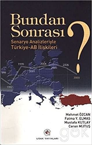 okumak Bundan Sonrası?: Senaryo Analizleriyle Türkiye-AB İlişkileri