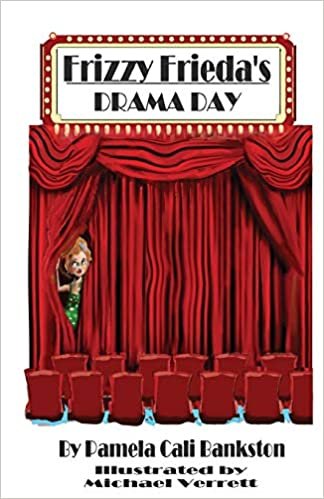 okumak Frizzy Frieda&#39;s Drama Day: Third Book in the Frizzy Frieda Series: 3