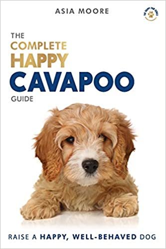 okumak The Complete Happy Cavapoo Guide: The A-Z Manual for New and Experienced Owners