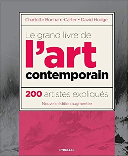 okumak Le grand livre de l&#39;art contemporain: 200 artistes expliqués. (Beaux Livres)