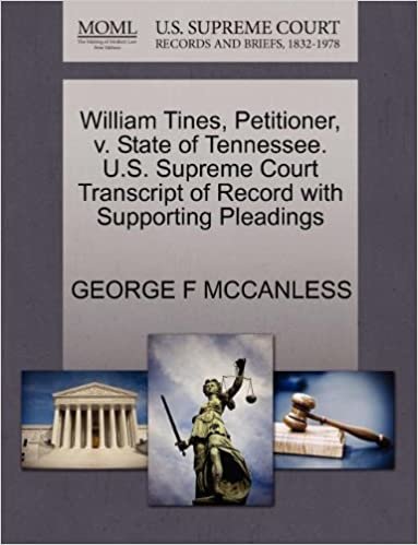 okumak William Tines, Petitioner, v. State of Tennessee. U.S. Supreme Court Transcript of Record with Supporting Pleadings