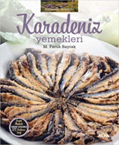 okumak Karadeniz Yemekleri (Ciltli): Soframda Anadolu Pratik ölçülerle tamamı denenmiş 372 katkısız tarif