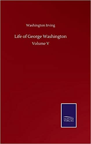 okumak Life of George Washington: Volume V