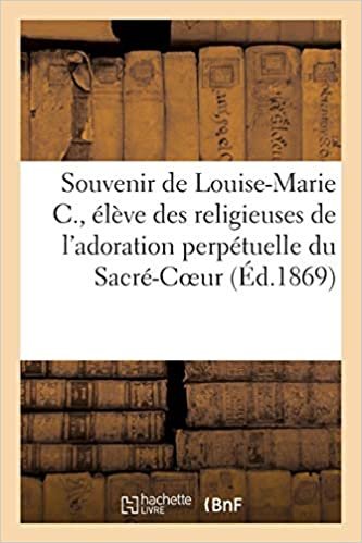 okumak Auteur, S: Souvenir de Louise-Marie C., ï¿½l&amp;: des Chartreux de Lyon (Histoire)