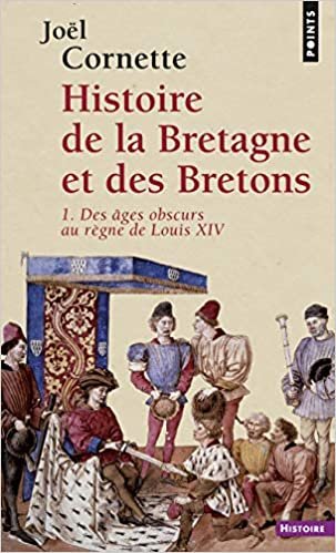 okumak Histoire de la Bretagne et des Bretons. Des âges o (1) (Points histoire, Band 1)