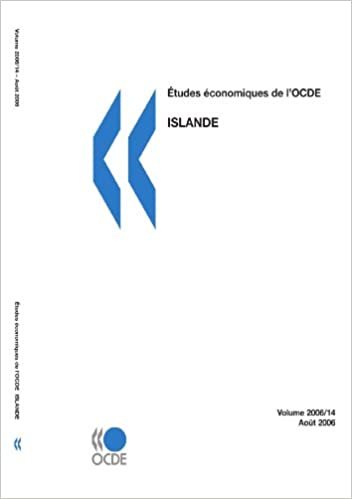 okumak Études économiques de l&#39;OCDE : Islande 2006: Edition 2006: ETUDES ECONOMIQUES DE L&#39;OCDE (SANS COLL - OCDE)