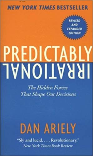 okumak Predictably Irrational : Hidden Forces That Shape Our Decisions